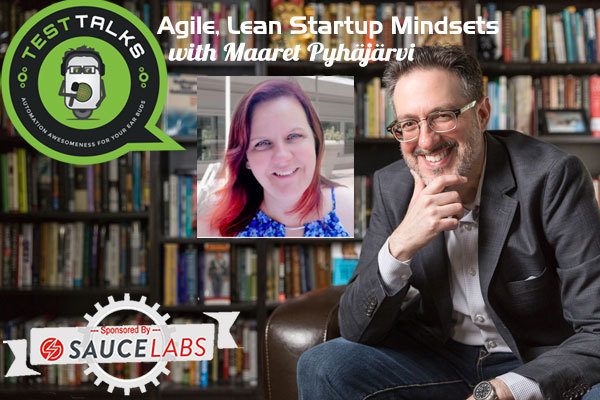 115: Agile, Lean Startup Mindsets with Maaret Pyhäjärvi