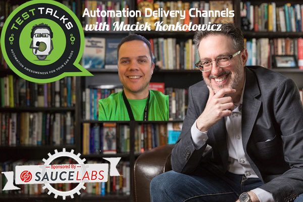 157: Automation Delivery Channels with Maciek Konkolowicz