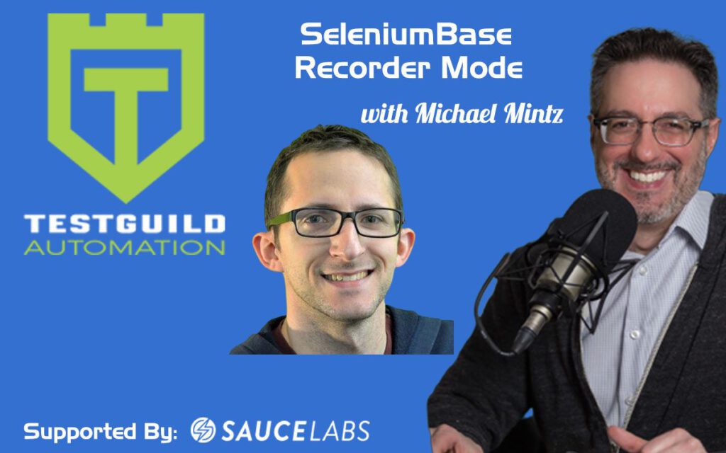 SeleniumBase Recorder Mode with Michael Mintz