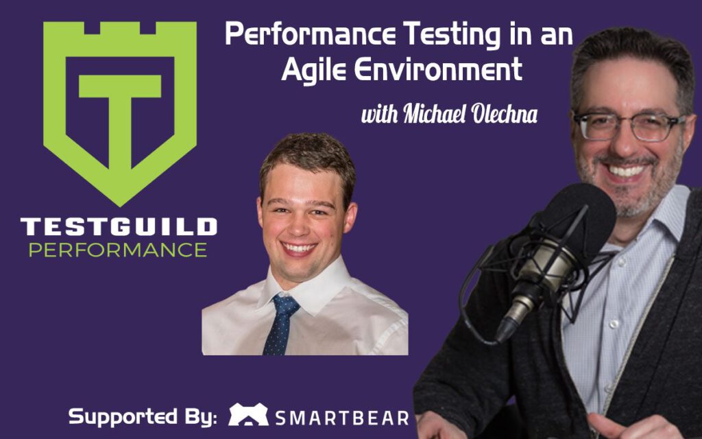 Performance Testing in an Agile Environment with Michael Olechna