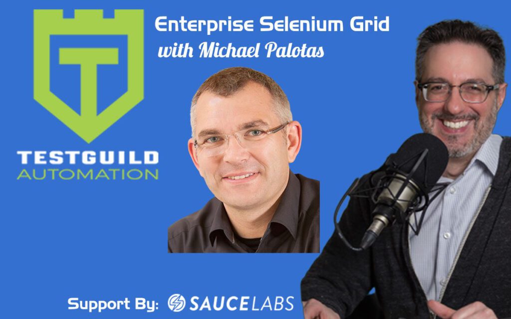 Enterprise Selenium Grid with Michael Palotas