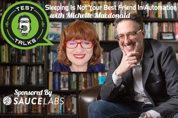 236: Sleeping Is Not Your Best Friend in Automation with Michelle Macdonald
