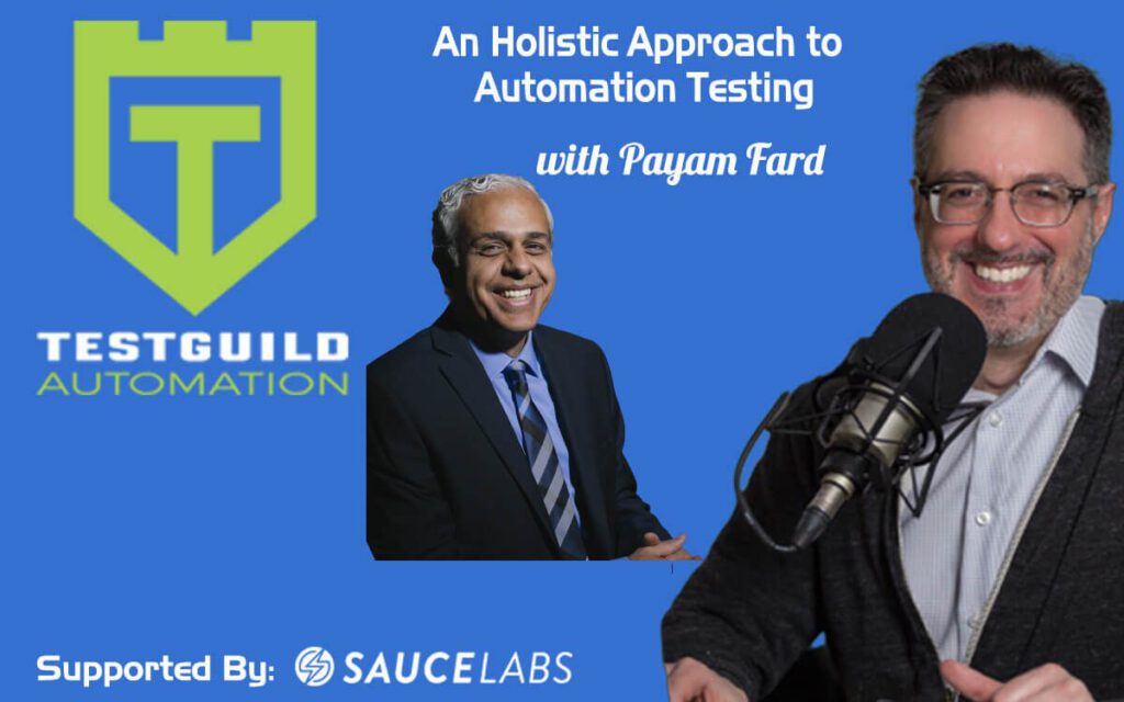 An Holistic Approach to Automation Testing with Payam Fard