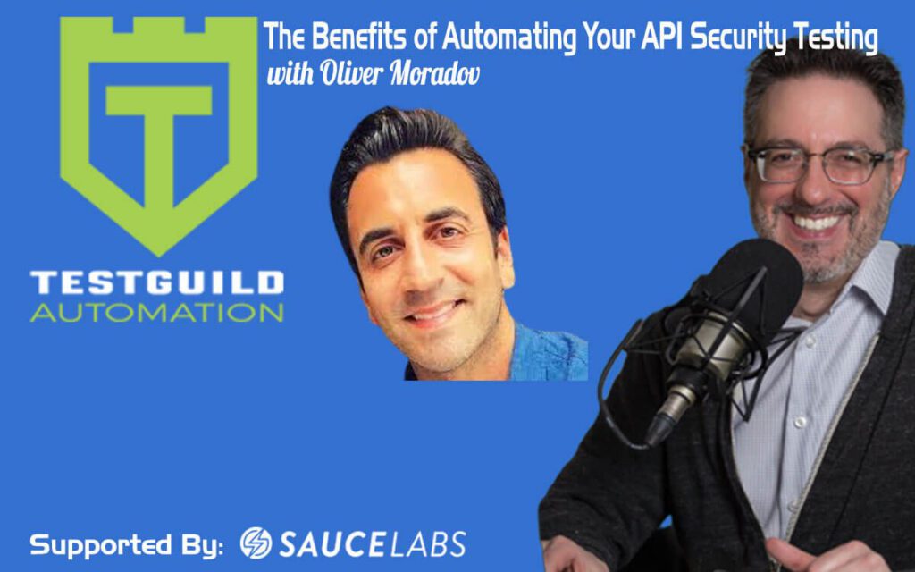 The Benefits of Automating Your API Security Testing with Oliver Moradov