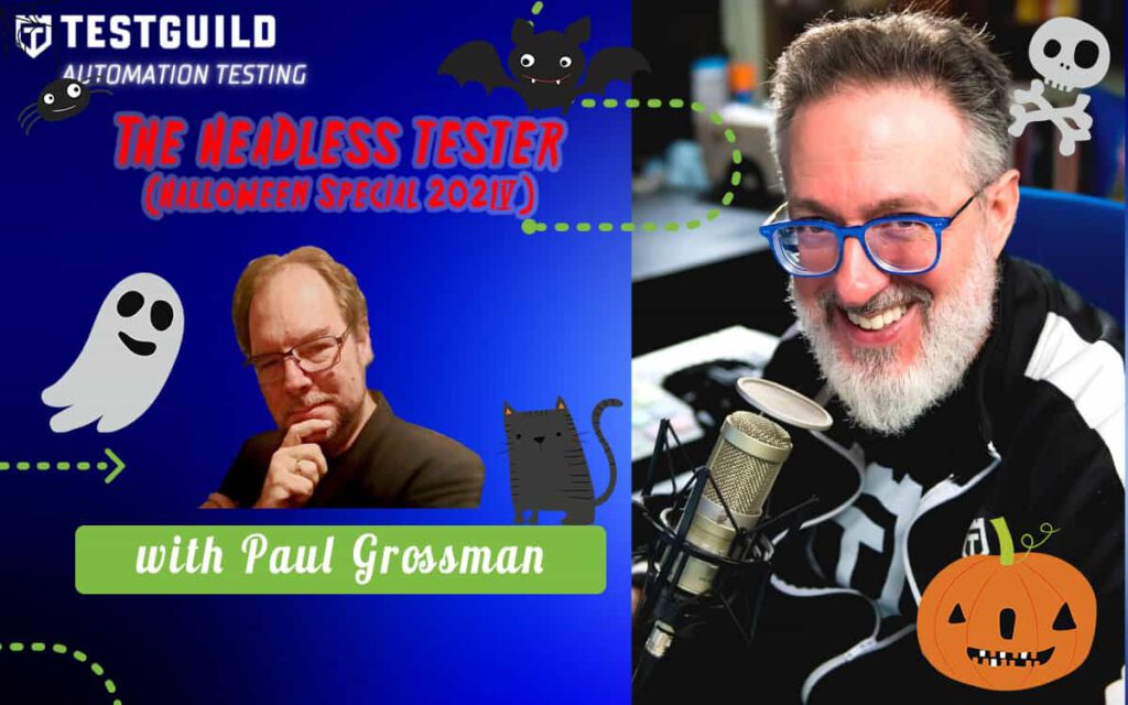 The Headless Tester (Halloween Special 2024) with Paul Grossman