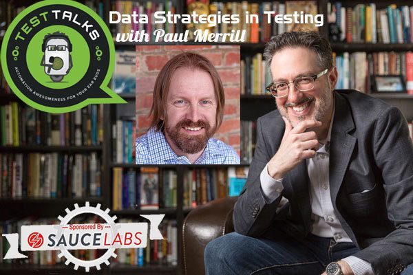 105: Data Strategies in Testing with Paul Merrill