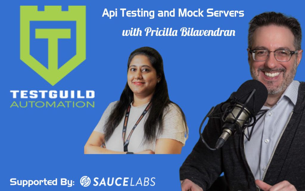Api Testing and Mock Servers with Pricilla Bilavendran