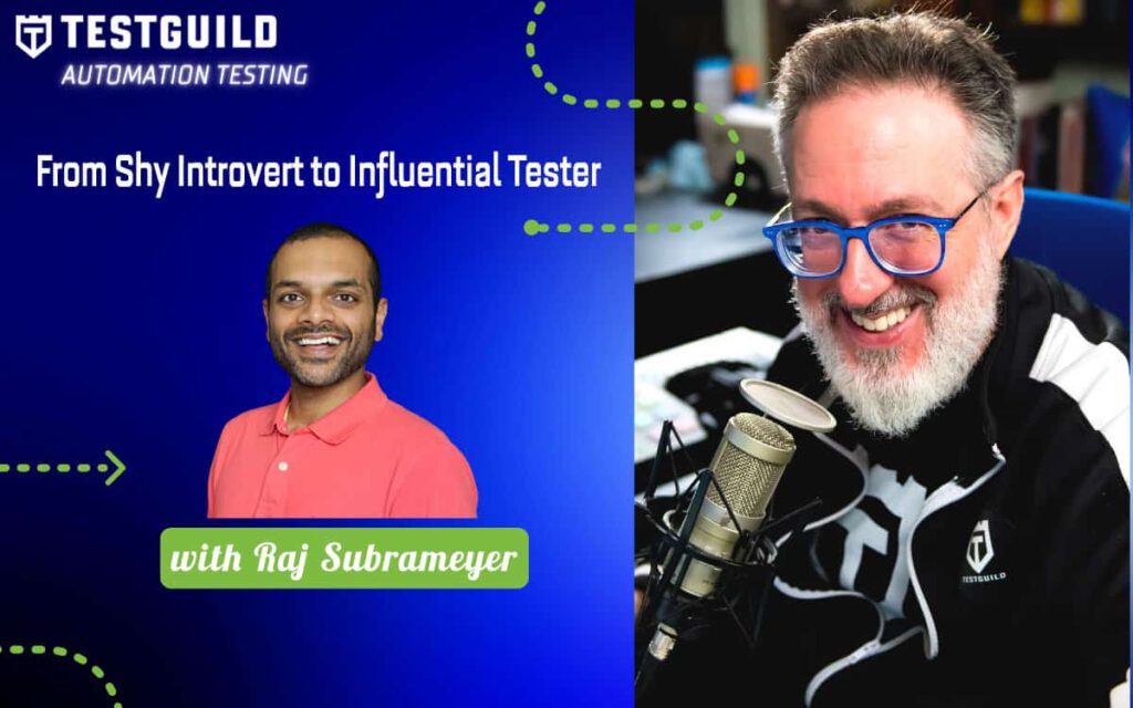 From Shy Introvert to Influential Tester with Raj Subrameyer