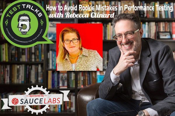 117: How to Avoid Rookie Mistakes in Performance Testing with Rebecca Clinard