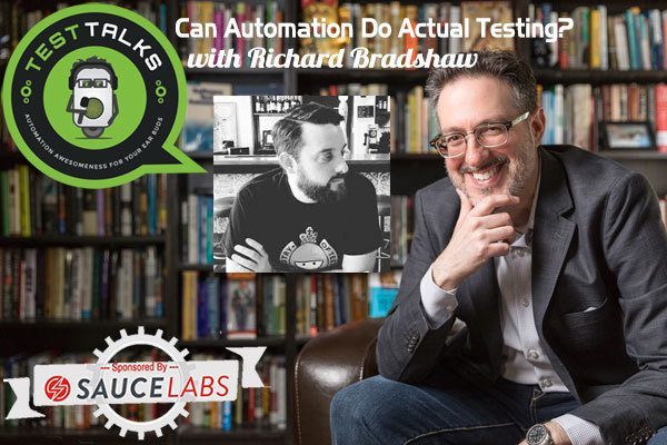 47: Richard Bradshaw: Can Automation Do Actual Testing?