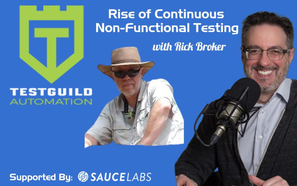 Rise of Continuous Non-Functional Testing with Rick Broker