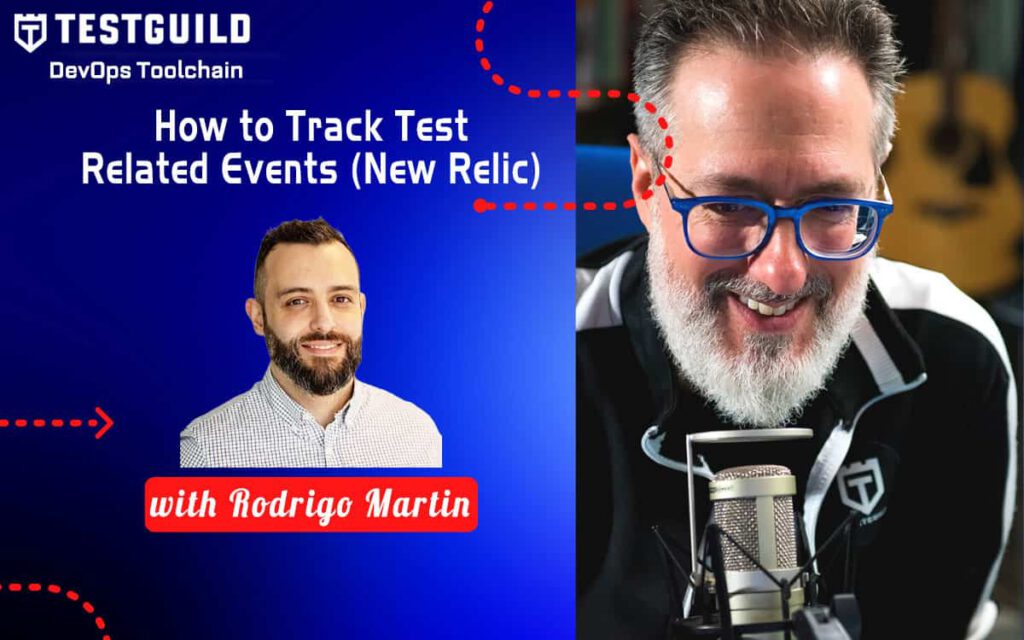 How to Track Test Related Events (New Relic) with Rodrigo Martin