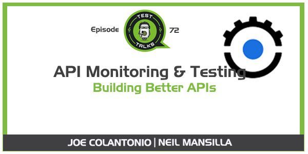 TESTING AND MONITORING APIs [PODCAST]