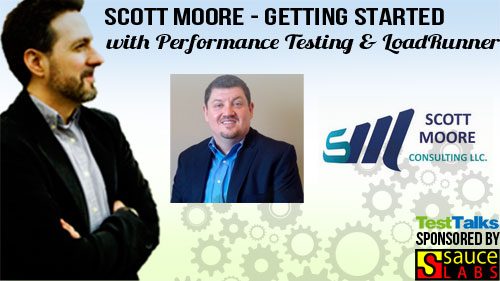 39: Scott Moore:  Getting Started with Performance Testing and LoadRunner