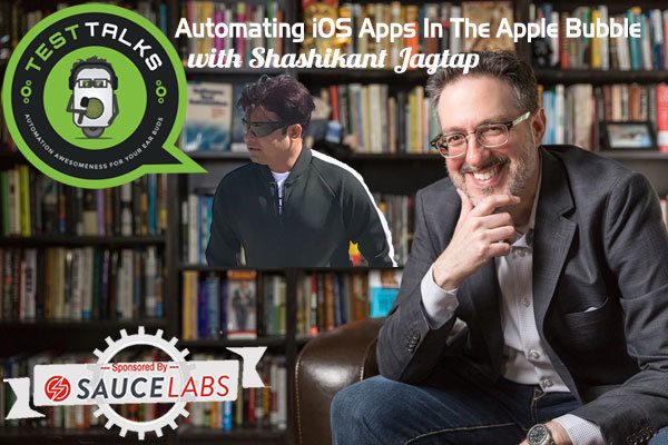 199: Automating iOS Apps In the Apple Bubble with Shashikant Jagtap