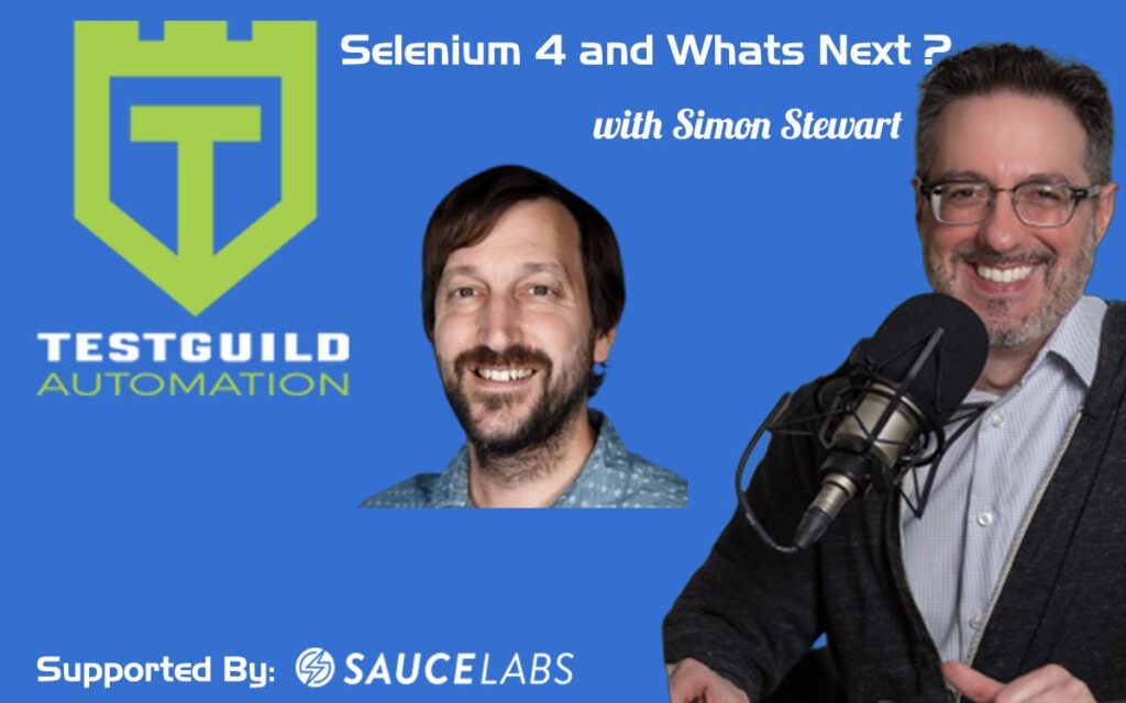 Selenium 4 and What’s Next with Simon Stewart