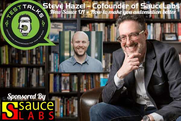 56: Steve Hazel: How to Make Your Automation Better & New Sauce UI