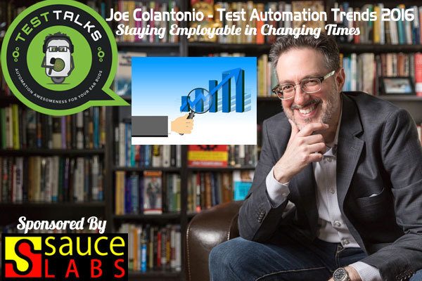 87: Joe Colantonio: Test Automation Trends for 2016 and Beyond