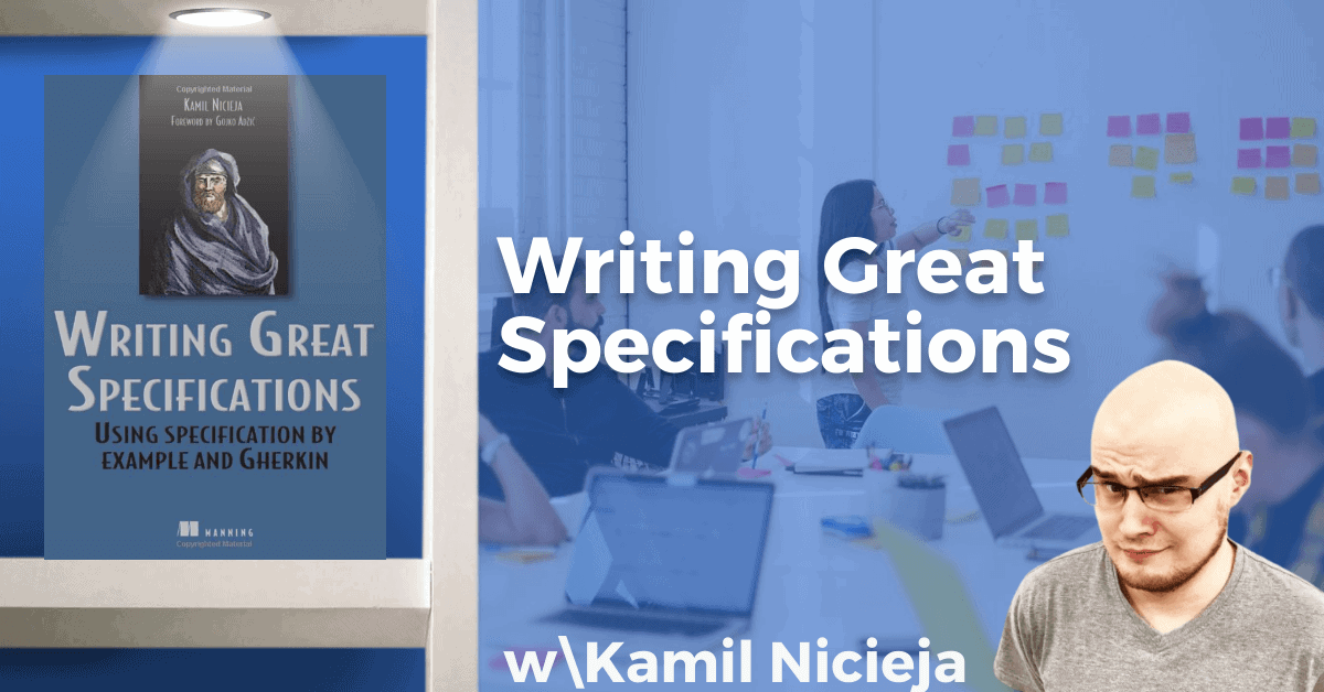 Writing Great Specifications with Kamil Nicieja Promo