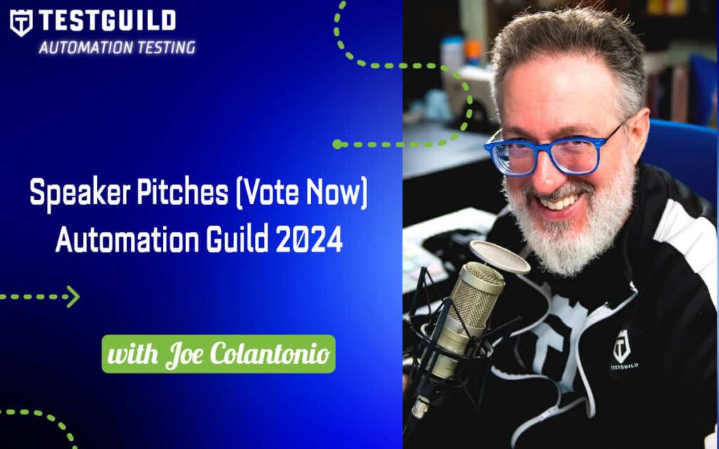 Speaker Pitches (Vote Now) Automation Guild 2024 with Joe Colantonio