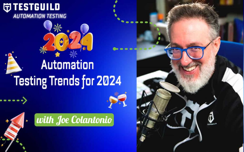 Automation Testing Trends for 2024 with Joe Colantonio
