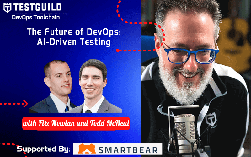 The Future of DevOps: AI-Driven Testing with Fitz Nowlan and Todd McNeal