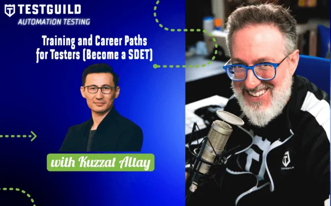 Training and Career Paths for Testers (Become a SDET) with Kuzzat Altay