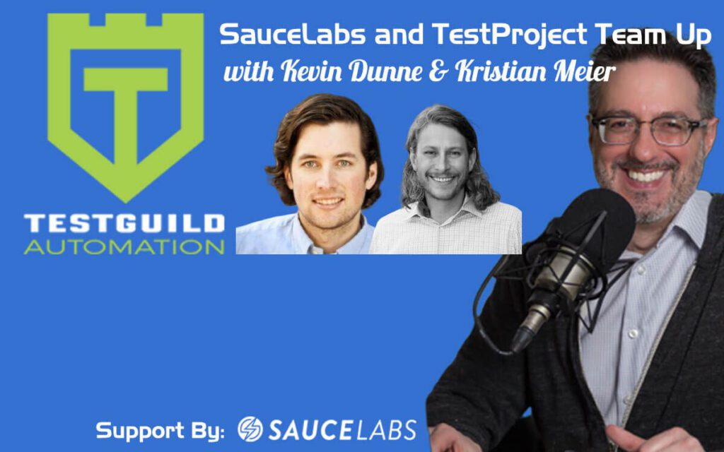 SauceLabs and TestProject Team Up with Kevin Dunne & Kristian Meier