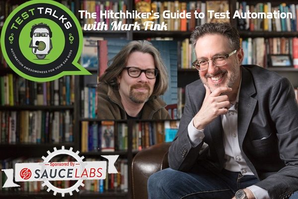 98: The Hitchhiker’s Guide to Test Automation with Mark Fink