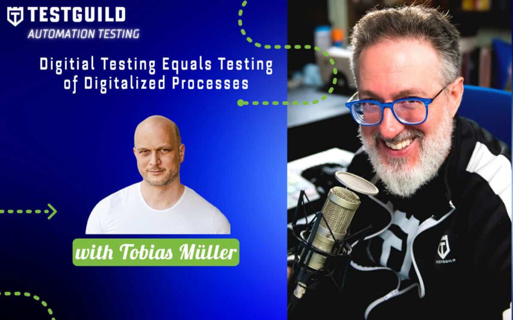 Digitial Testing Equals Testing of Digitalized Processes with Tobias Müller