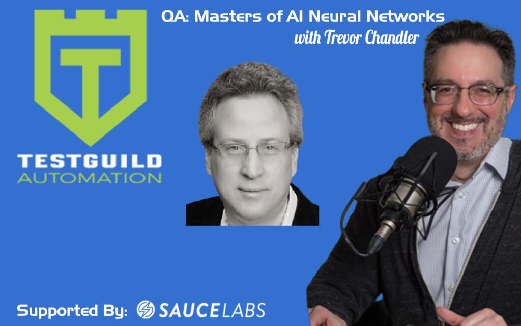 QA: Masters of AI Neural Networks with Trevor Chandler
