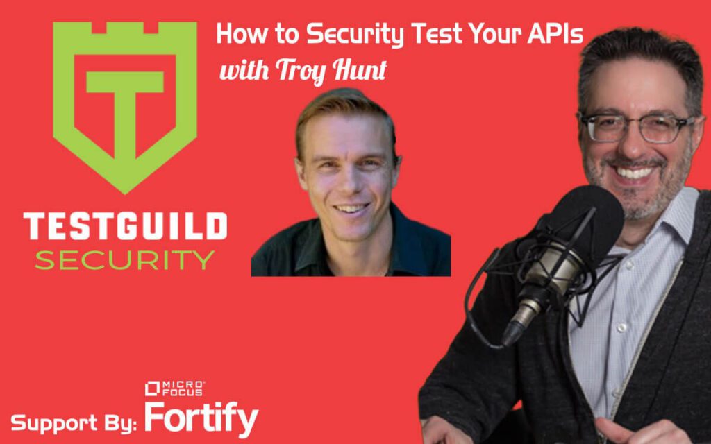 How to Security Test Your APIs with Troy Hunt