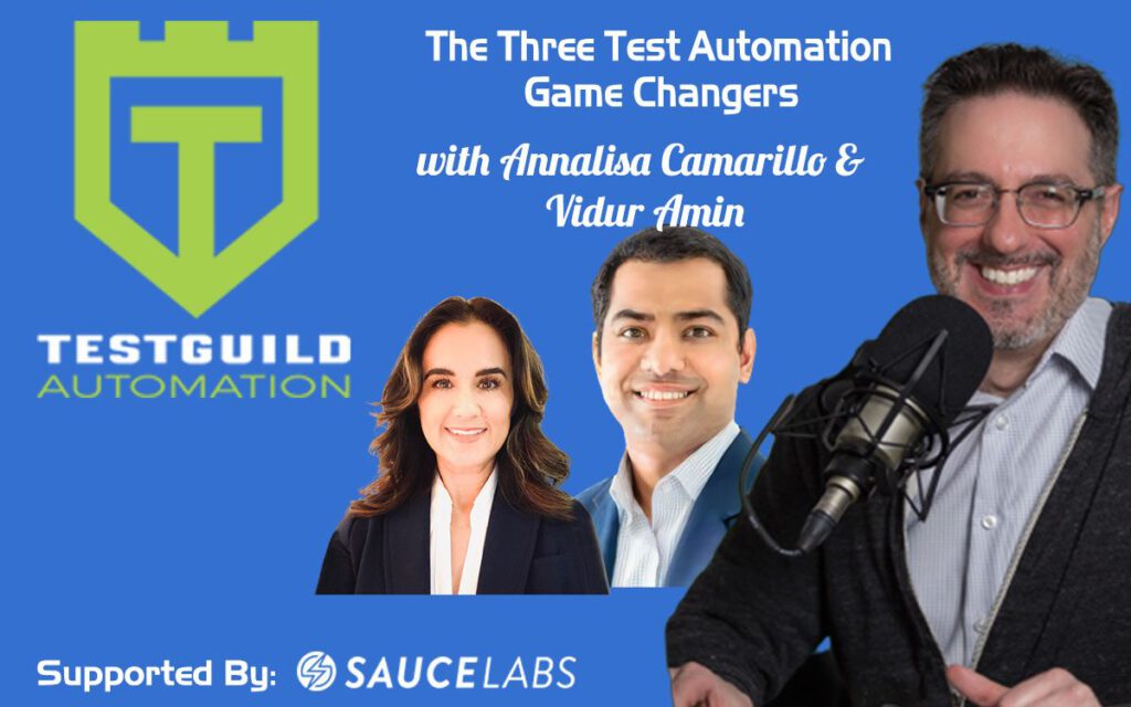 The Three Test Automation Game Changers with Annalisa Camarillo and Vidur Amin