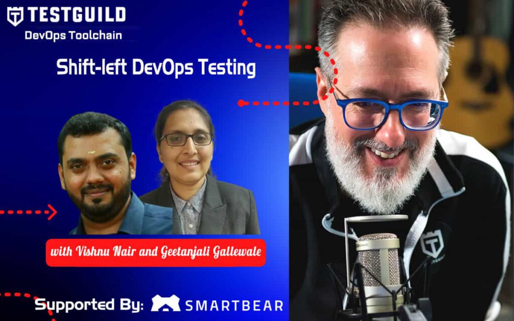Shift-left DevOps Testing with Vishnu Nair and Geetanjali Gallewale