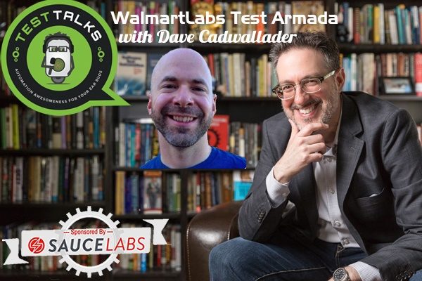 122: WalmartLabs Test Armada with David Cadwallader