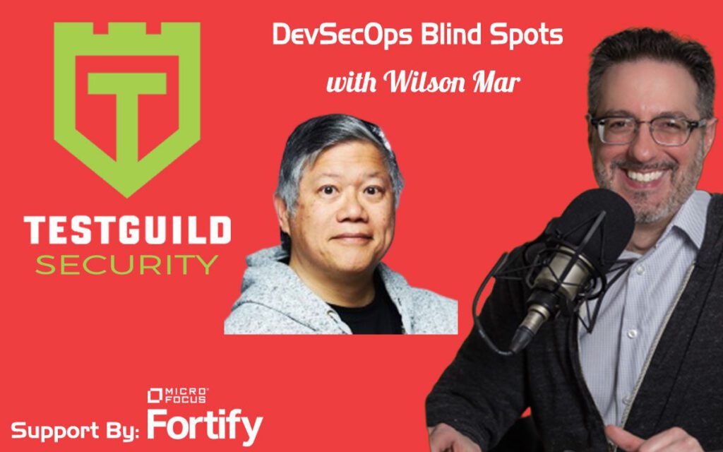 DevSecOps Blind Spots with Wilson Mar