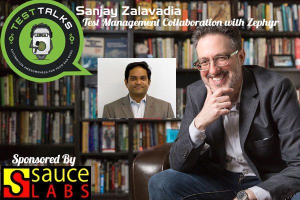 58: Sanjay Zalavadia: How to Use Test Management to Drive Collaboration