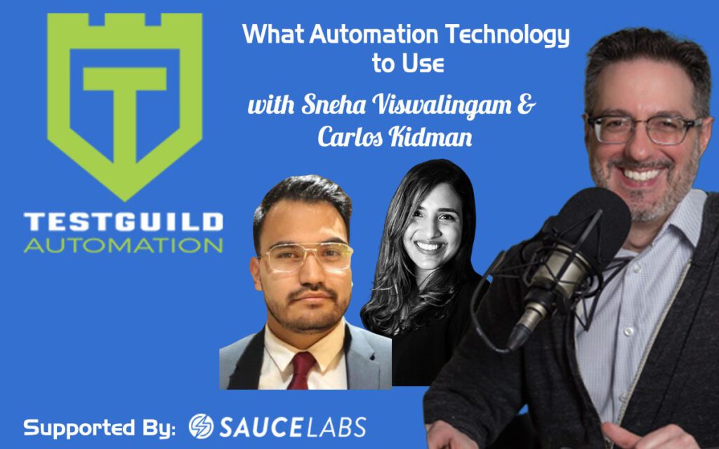 What Automation Technology to Use with Sneha Viswalingam and Carlos Kidman