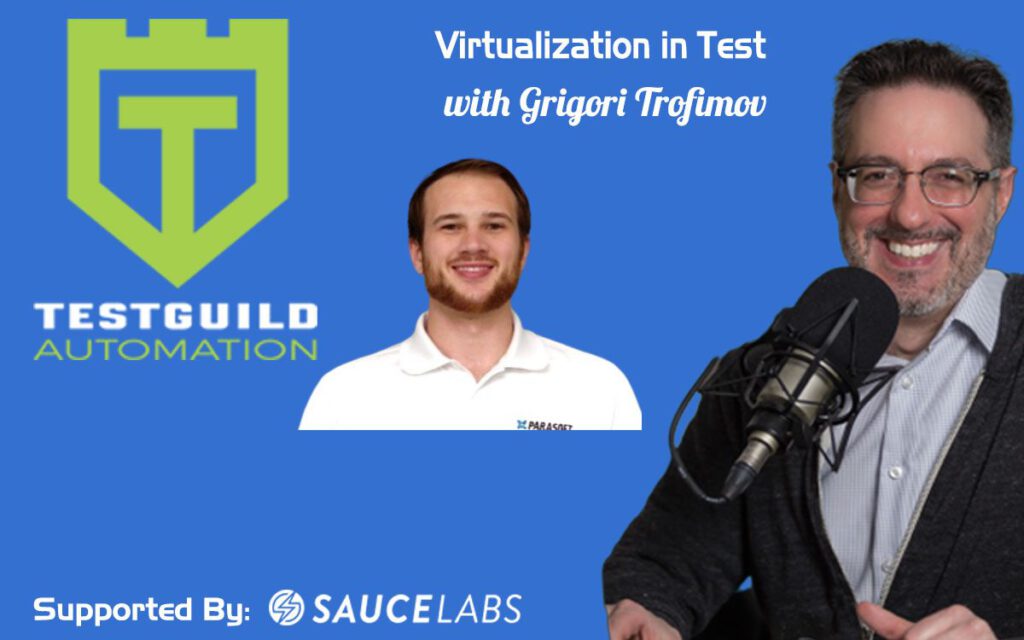Virtualization in Test with Grigori Trofimov