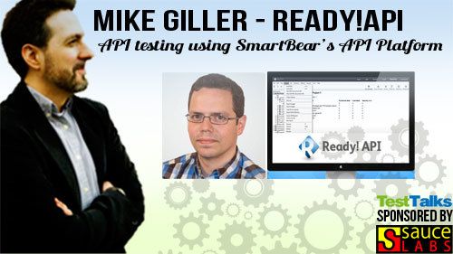 37: Michael Giller: API Testing with the Ready! API Platform