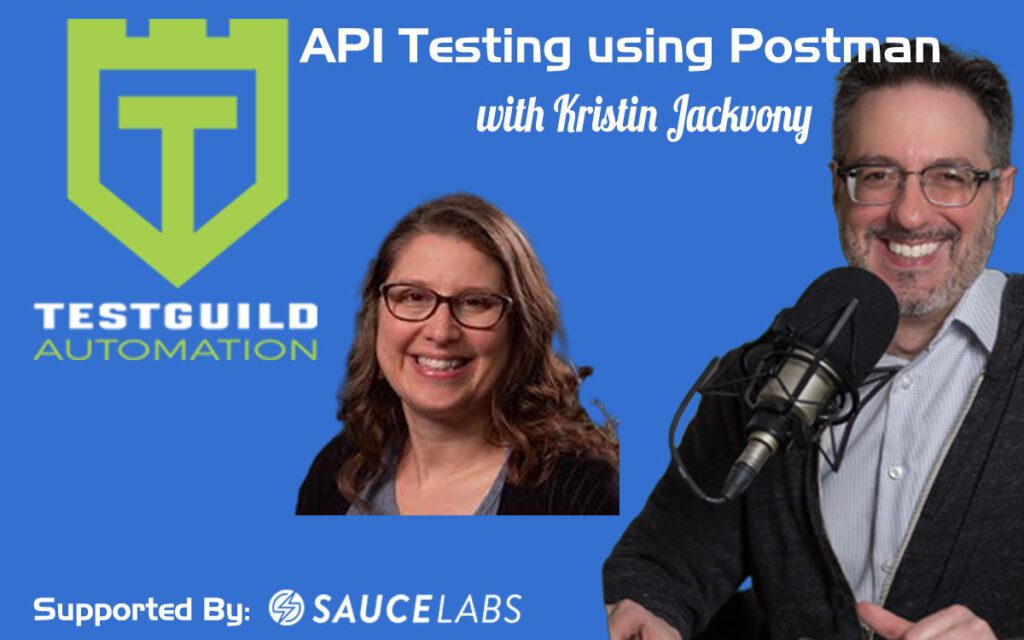 API Testing using Postman with Kristin Jackvony