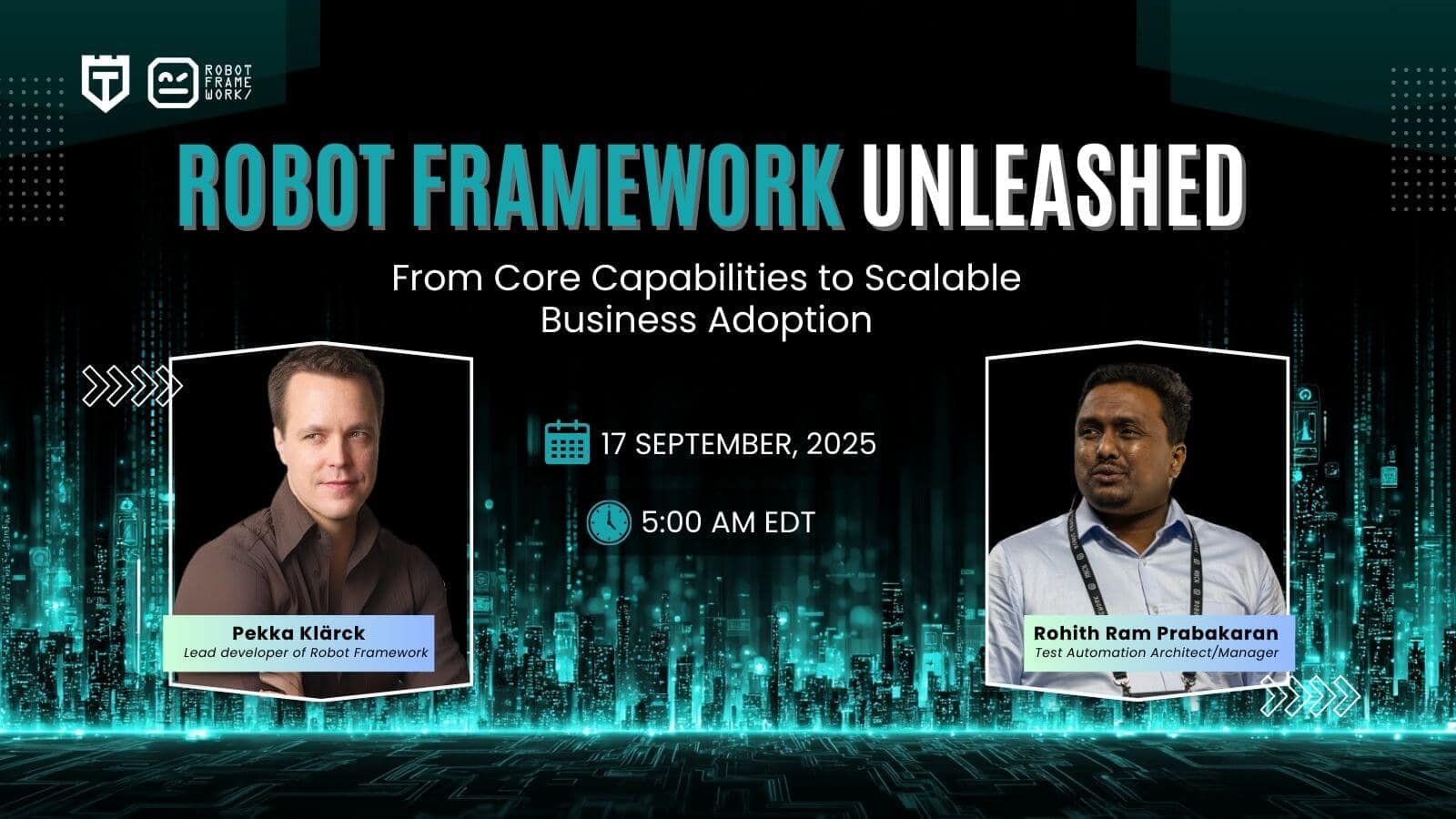 Event poster for "Robot Framework Unleashed" with speakers Pekka Klärck and Rohith Ram Prabakaran, scheduled for September 17, 2025, at 5:00 AM EDT.