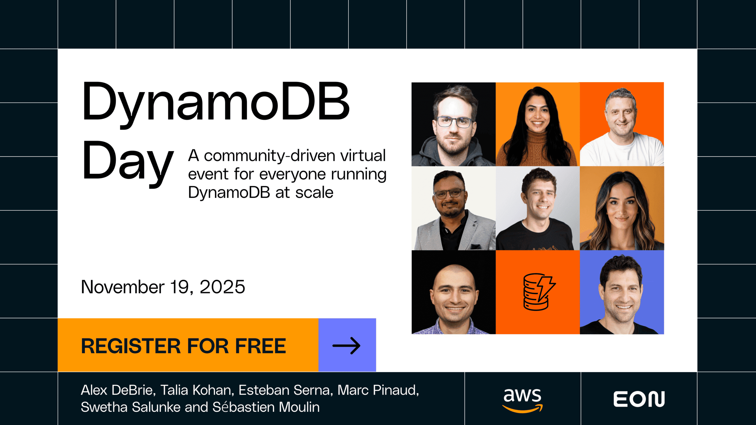 Promotional banner for "DynamoDB Day" virtual event on November 19, 2025, featuring photos of speakers, event details, and a “Register for Free” button. Promotional banner for "DynamoDB Day" virtual event on November 19, 2025, featuring photos of speakers, event details, and a “Register for Free” button.
