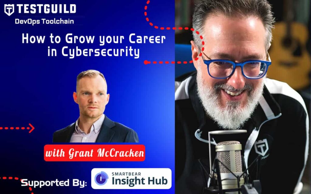 How to Grow your Career in Cybersecurity with Grant McCracken