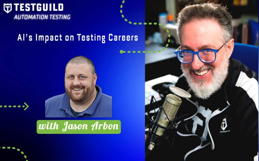 AI’s Impact on Testing Careers with Jason Arbon