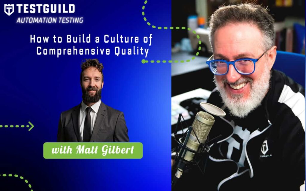 How to Build a Culture of Comprehensive Quality with Matt Gilbert