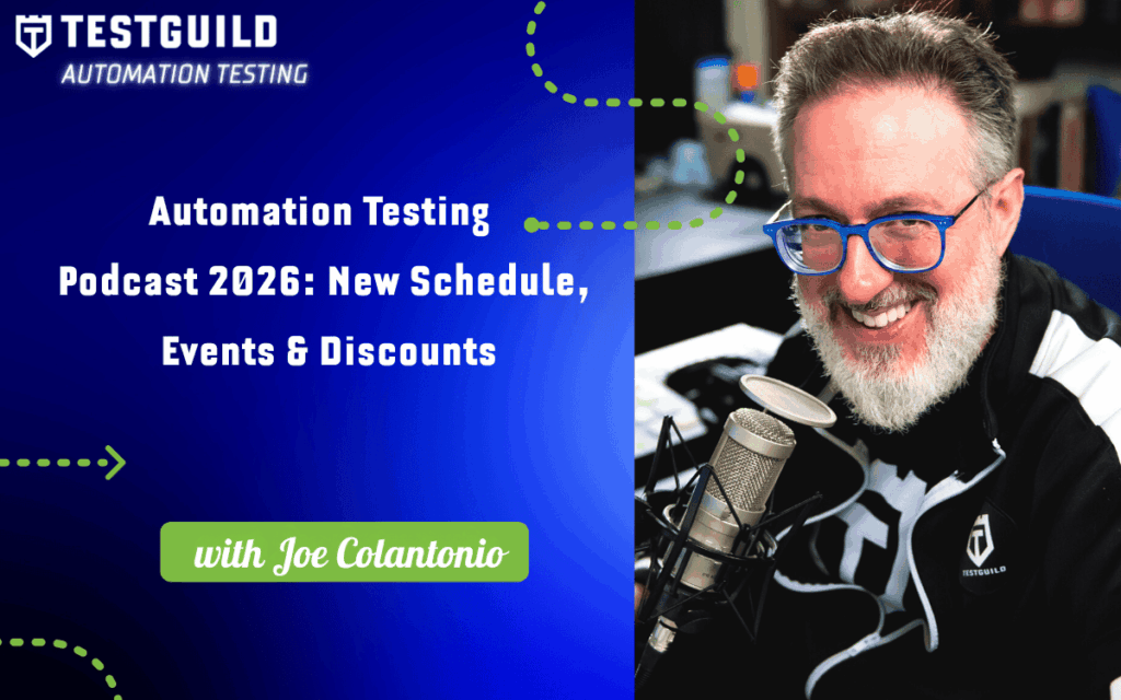 Automation Testing Podcast 2026: New Schedule, Events, Discounts with Joe Colantonio