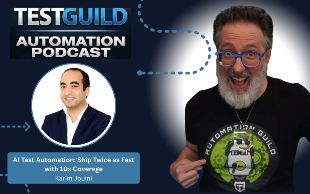AI Test Automation: Ship Twice as Fast with 10x Coverage with Karim Jouini