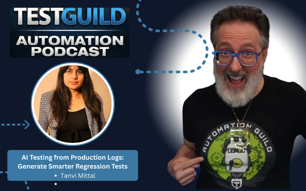 AI Testing from Production Logs: Generate Smarter Regression Tests with Tanvi Mittal