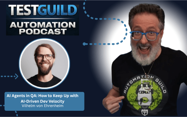 AI Agents in QA: How to Keep Up with AI-Driven Dev Velocity with Vilhelm von Ehrenheim
